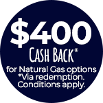 $400 Cash Back on Natural Gas